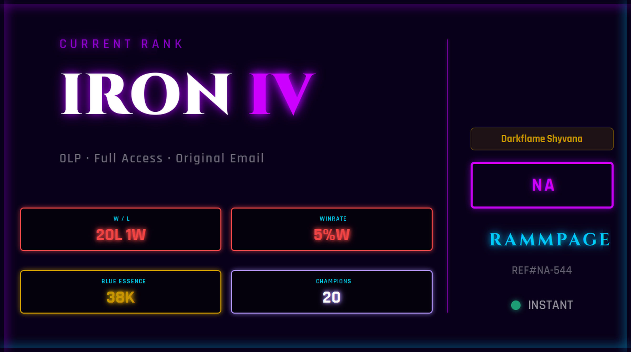 NA Iron 4 0LP | League of Legends Account | S16 | 20L 1W | 38K BE | 20 Champs | Darkflame Shyvana | League Classic Live | Low MMR | REF#NA-544