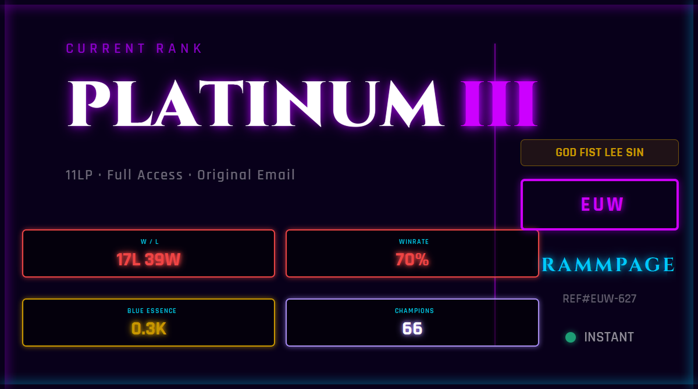 EUW PLATINUM 3 11LP | League of Legends Account | Ranked Ready | S16 | 17L 39W | 70% WR | 0.3K BE | 66 Champs | GOD FIST LEE SIN | Ranked 5s Ready | League Classic Live | REF#EUW-627