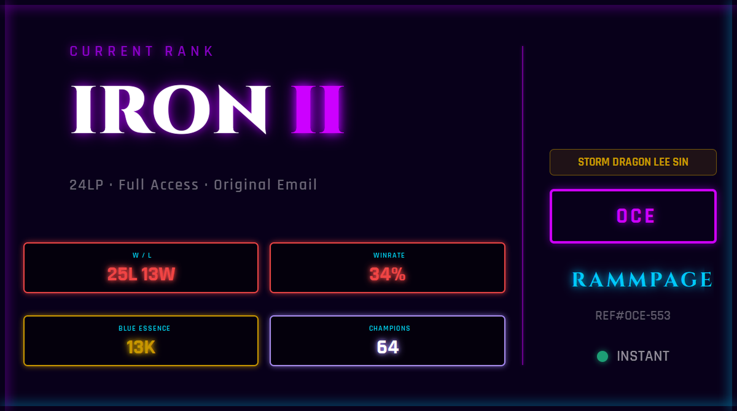 OCE IRON 2 24LP | League of Legends Account | Ranked Ready | S16 | 25L 13W | 34% WR | 13K BE | 64 Champs | STORM DRAGON LEE SIN | Ranked 5s Ready | League Classic Live | REF#OCE-553