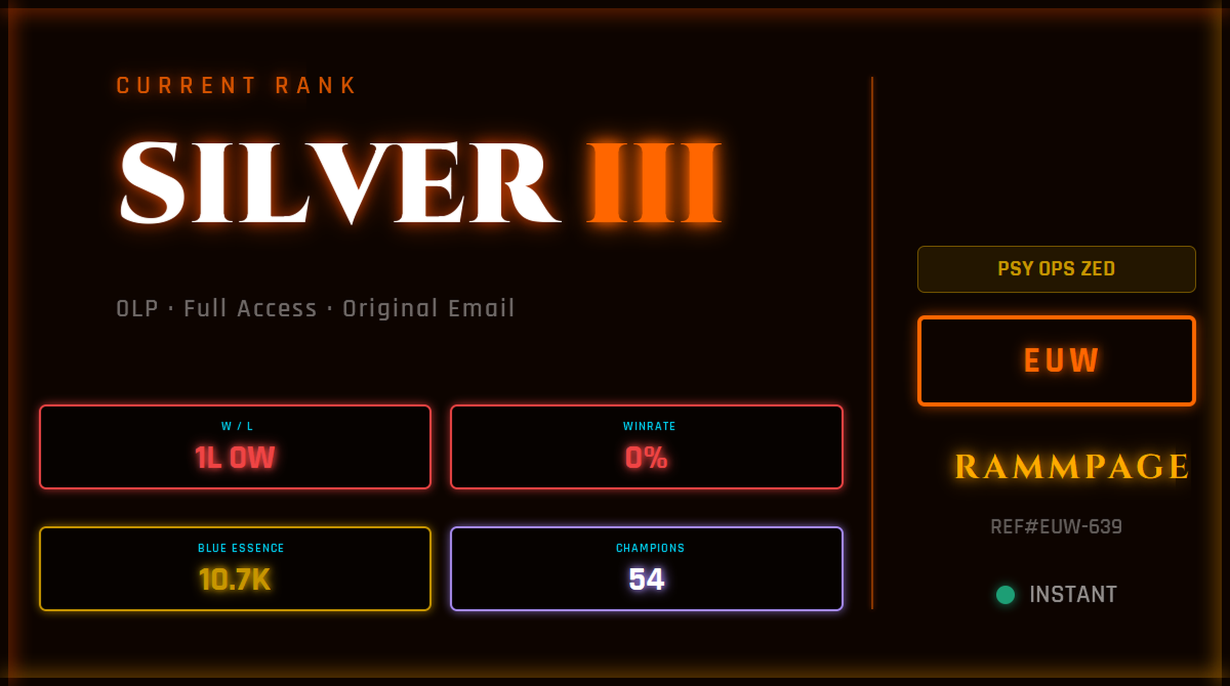 EUW SILVER 3(P) | League of Legends Account | Ranked Ready | S16 | 1L 0W | 10.7K BE | 54 Champs | PSY OPS ZED | Ranked 5s Ready | League Classic Live | REF#EUW-639