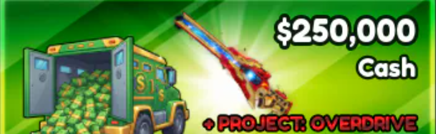 Cash 250000 + Project : Overdrive